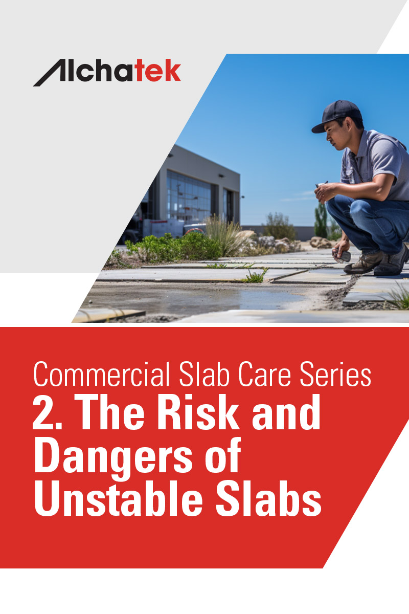 Commercial Slab Care Series - 2. The Risk And Dangers Of Unstable Slabs